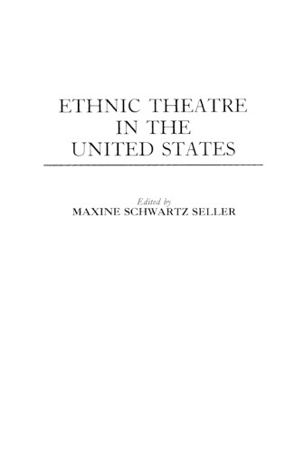 Ethnic Theatre in the United States – 9780313212307