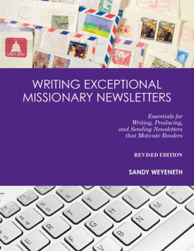 Writing Exceptional Missionary Newsletters*: Essentials for Writing, – VERY GOOD