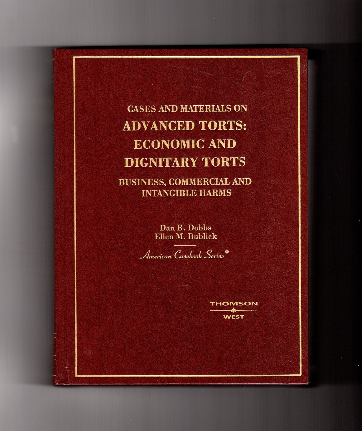 Advanced Torts: Economic and Dignitary Torts – Business, Commercial and Inta…