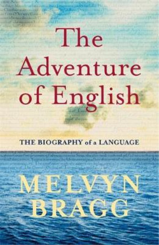 The Adventure of English: The Biography of a Language, Melvyn Bragg, Used; Very
