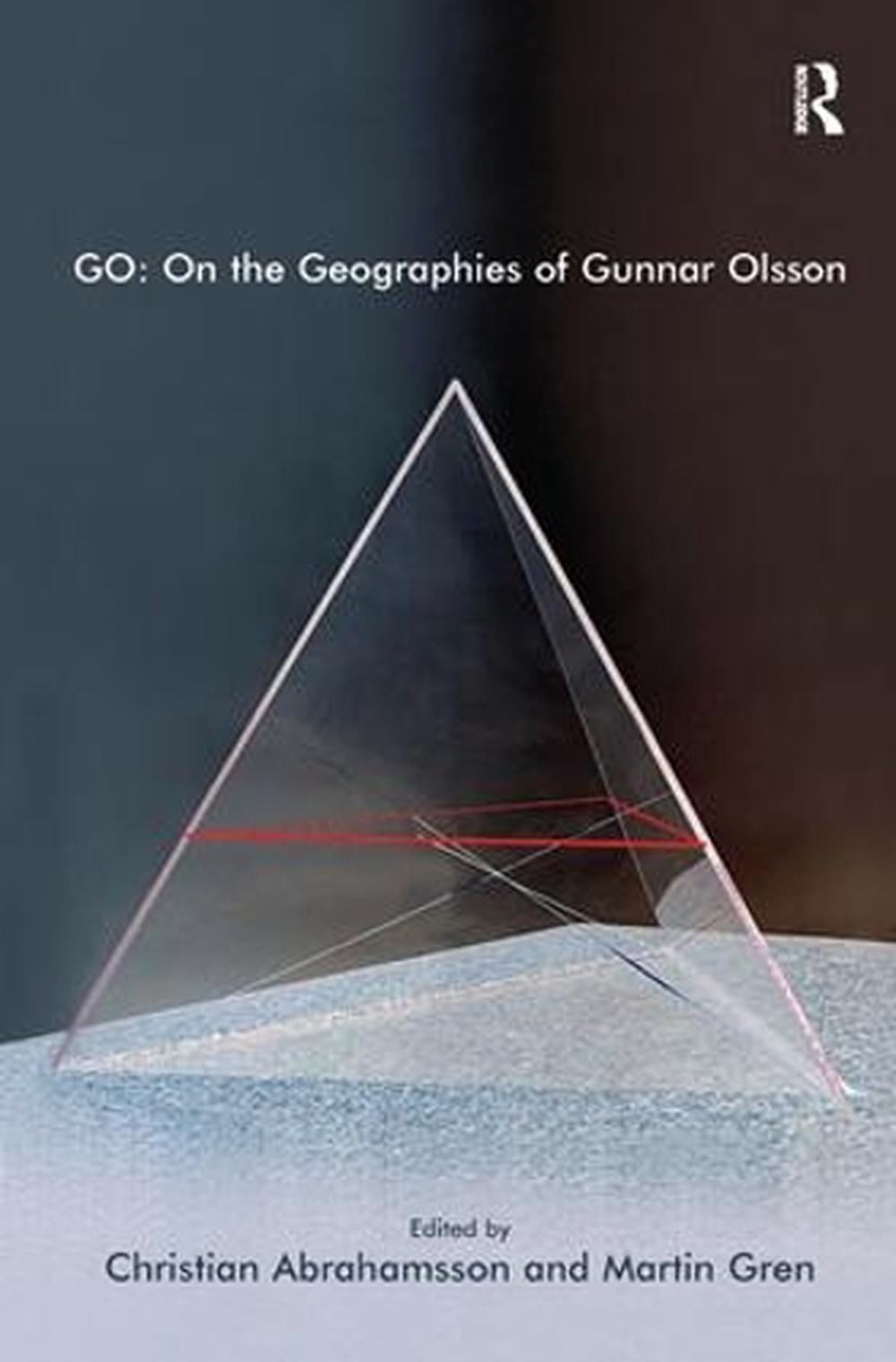 GO: On the Geographies of Gunnar Olsson by Martin Gren (English) Hardcover Book