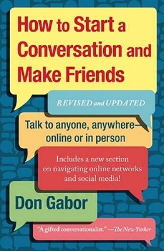 How To Start A Conversation And Make Friends: Revised And Updated – VERY GOOD