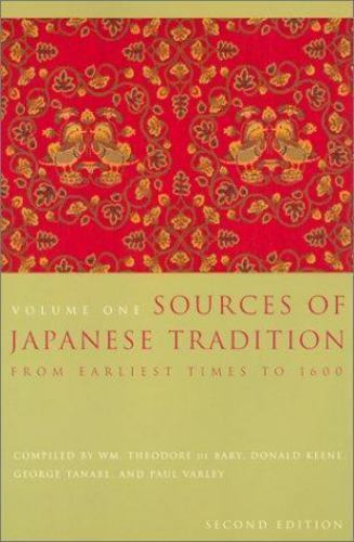 Sources of Japanese Tradition, Volume One: From Earliest Times to 1600 by