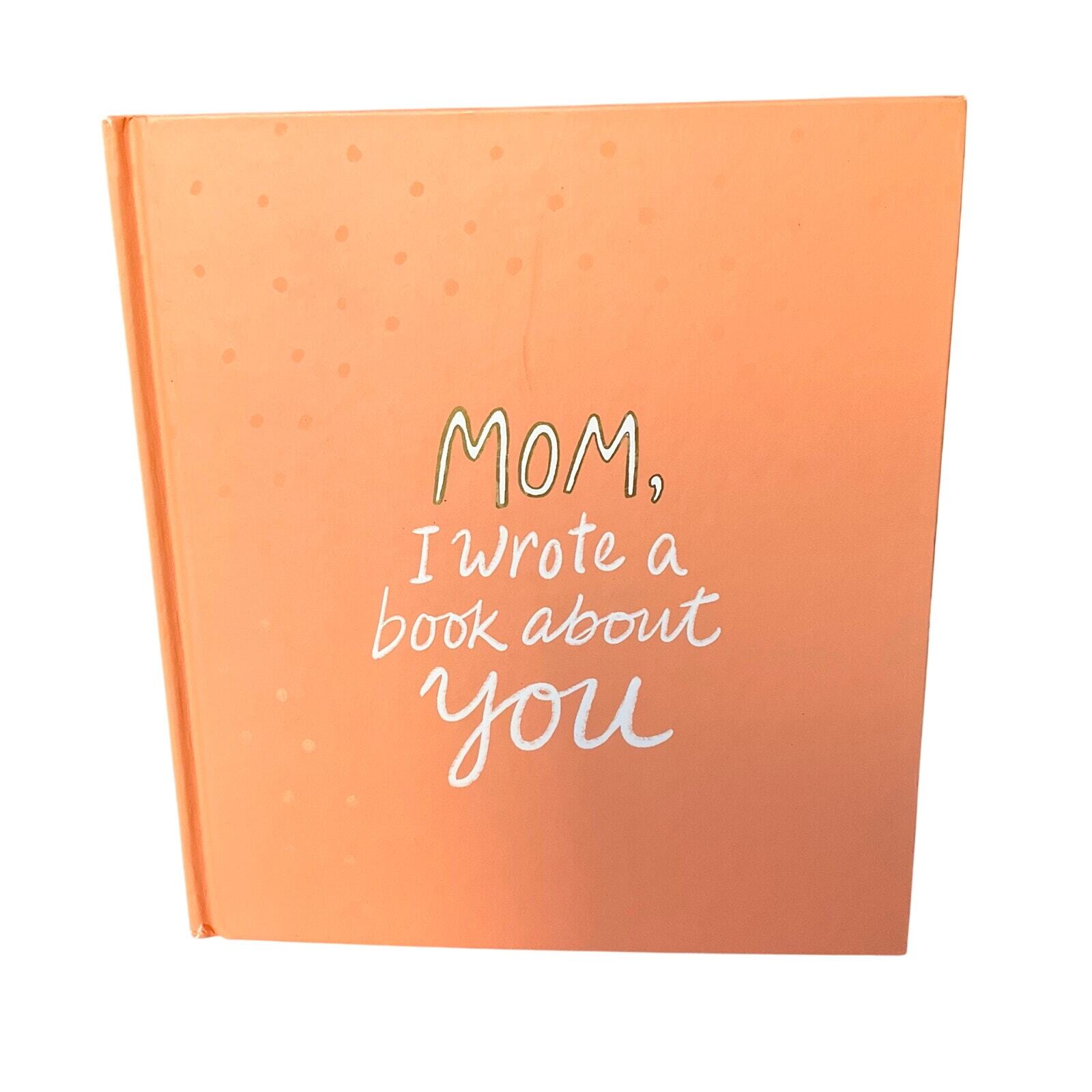Mom, I Wrote a Book about You — A unique gift book filled with prompts