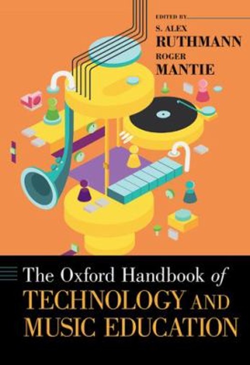 The Oxford Handbook of Technology and Music Education Hardcover