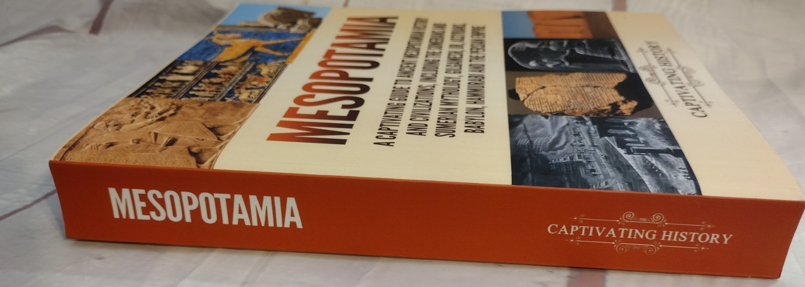 Mesopotamia: A Captivating Guide to Ancient Mesopotamian History and Civilizatio