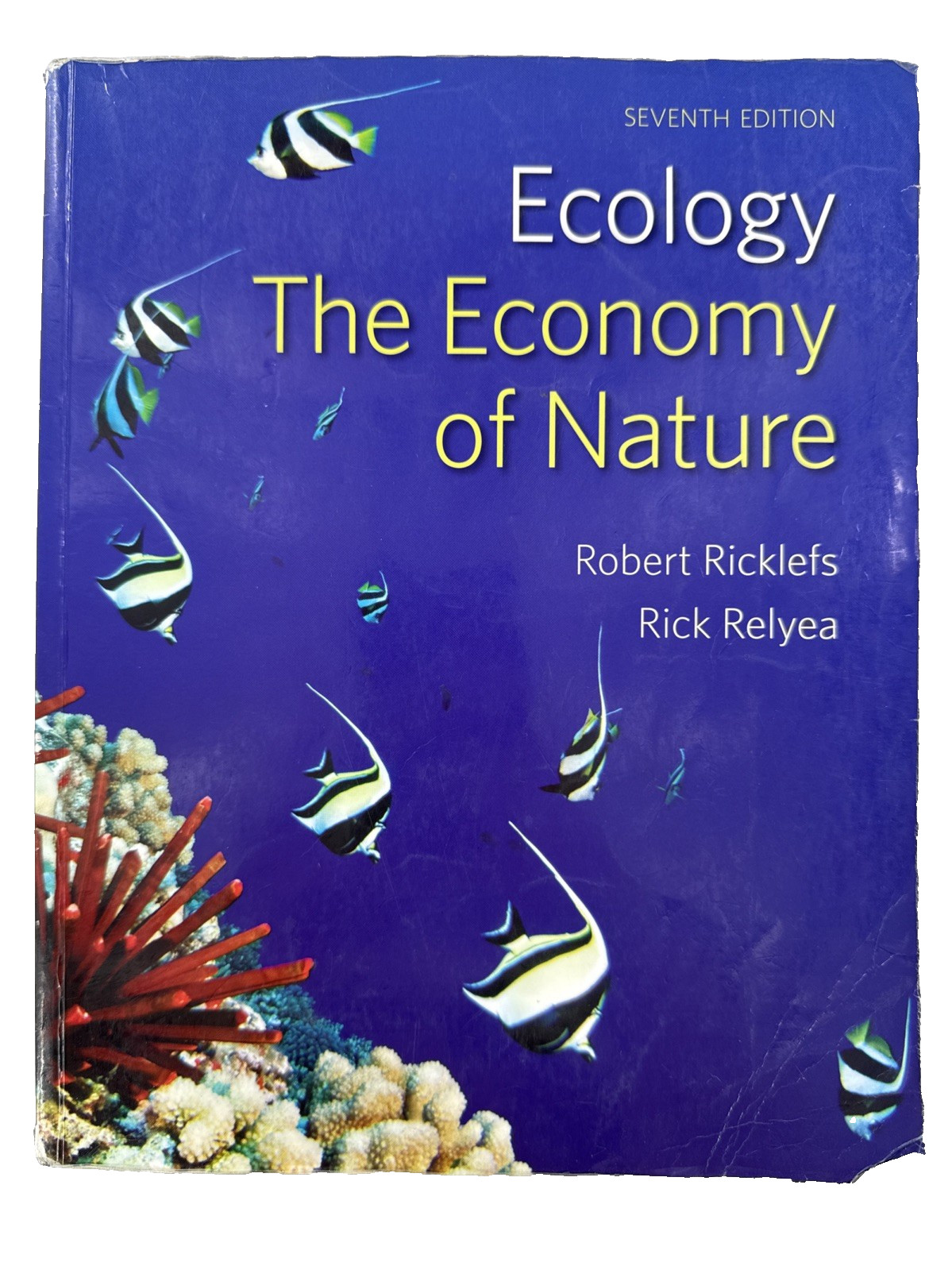 Ecology: The Economy of Nature by Robert Ricklefs and Rick Relyea Seventh Ed