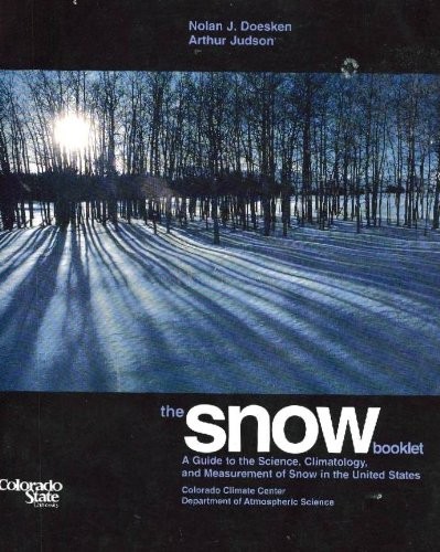 The snow booklet: A guide to the science, climatology, and measurement of sn…