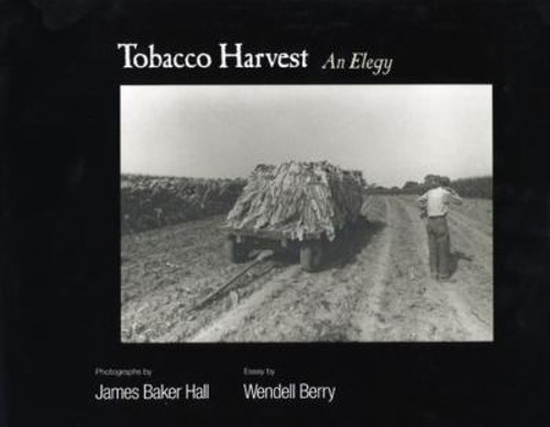 Tobacco Harvest : An Elegy Hardcover James Baker Hall