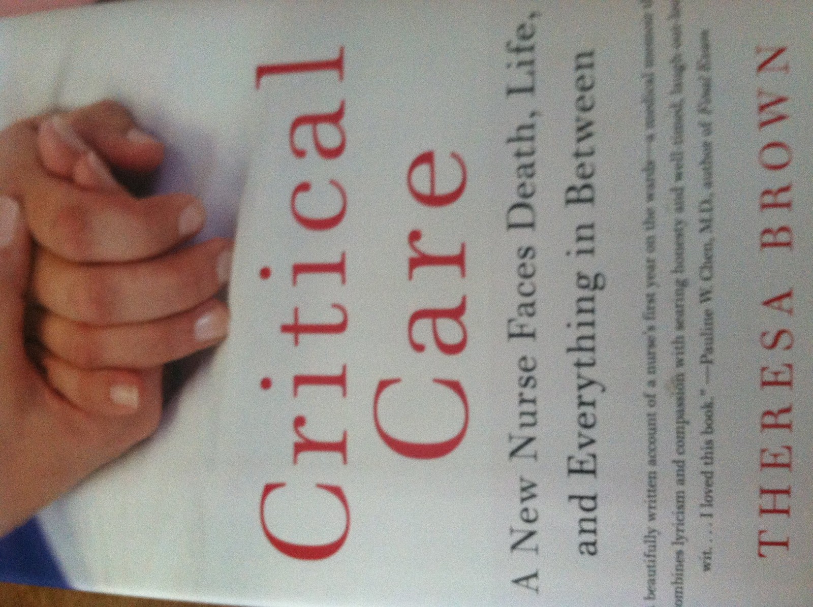 Critical Care: A New Nurse Faces Death, Life, and Everything in Between