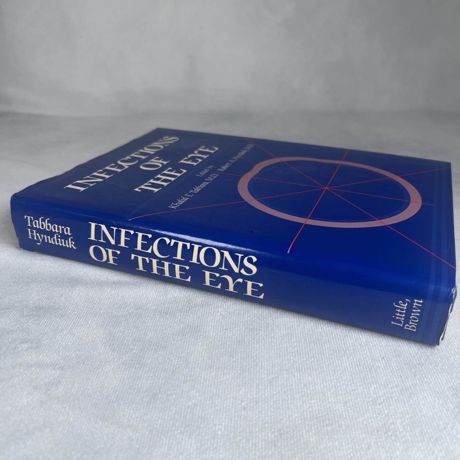 Infections of the Eye by Tabbara, Khalid F., Hyndiuk, Robert A. First Edition