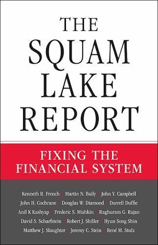 Squam Lake Report : Fixing the Financial System, Hardcover by French, Kenneth…