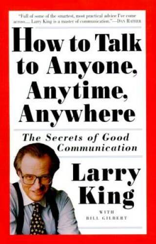 How to Talk to Anyone, Anytime, Anywhere: The Secrets of Good C – VERY GOOD