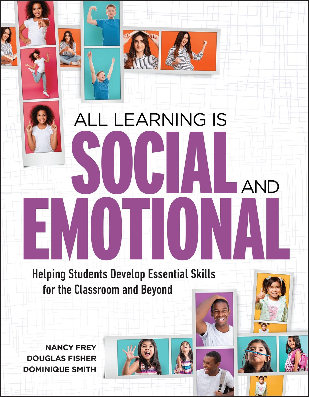 All Learning Is Social and Emotional: Helping Students Develop Essential Ski…