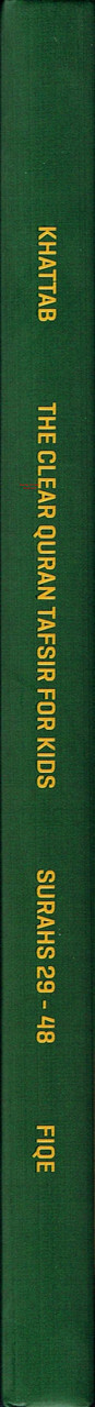 The Clear Quran Tafsir For Kids- Surahs 29-48 By Dr Mustafa Khattab (Hardcover)