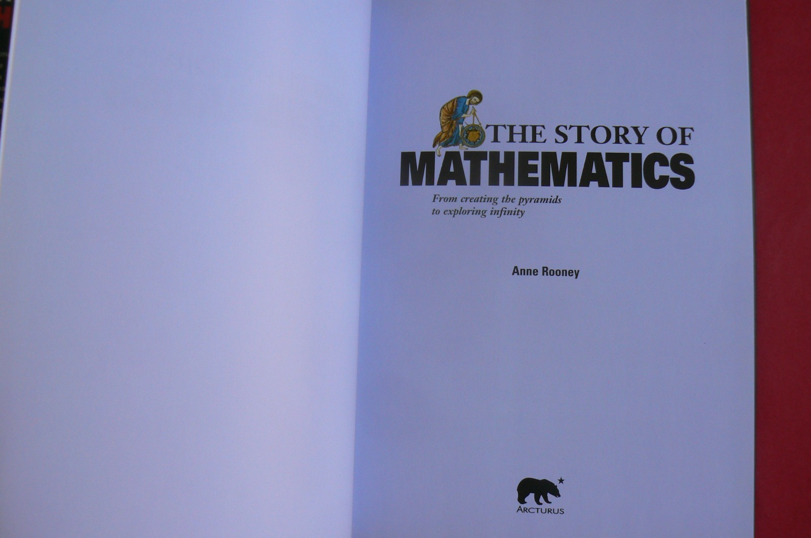 The Story of Mathematics, Anne Rooney, Arcturus HC/DJ NEW 208-pages,Math, GREAT!