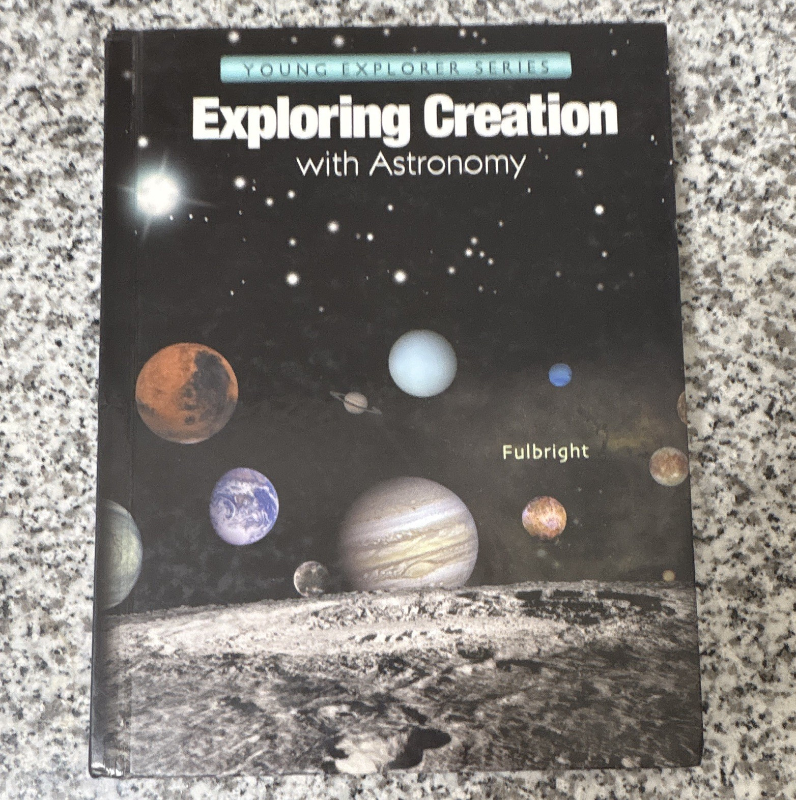 Exploring Creation with Astronomy HC Illustrated Jeannie K. Fulbright