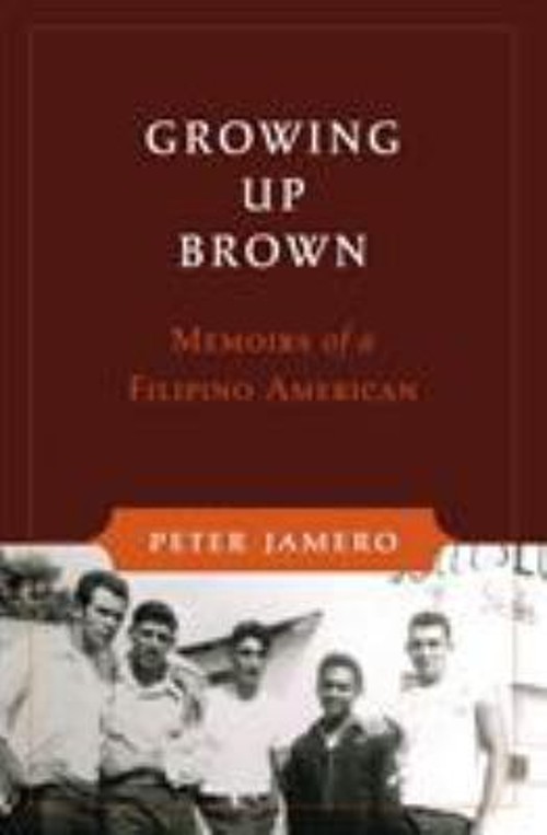 Growing up Brown : Memoirs of a Filipino American Perfect Peter