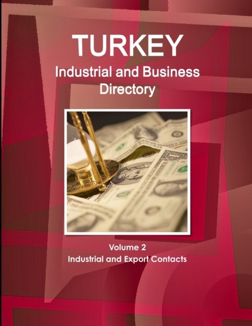 IBP – Turkey Industrial and Business Directory Volume 2 Industrial and – X555z