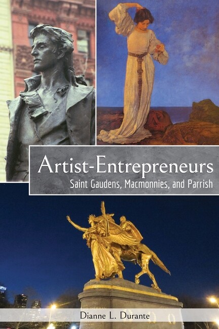 Artist-Entrepreneurs: Saint Gaudens, Macmonnies, And Parrish