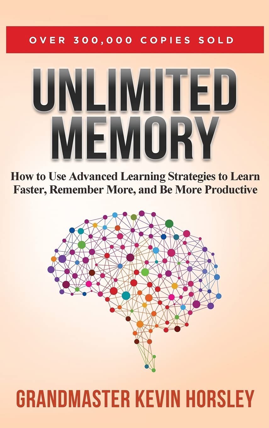 Unlimited Memory: How to Use Advanced Learning Strategies to Learn Faster, R…