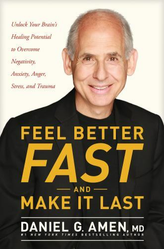 Feel Better Fast and Make It Last: Unlock – hardcover, Daniel G Amen, 1496425650