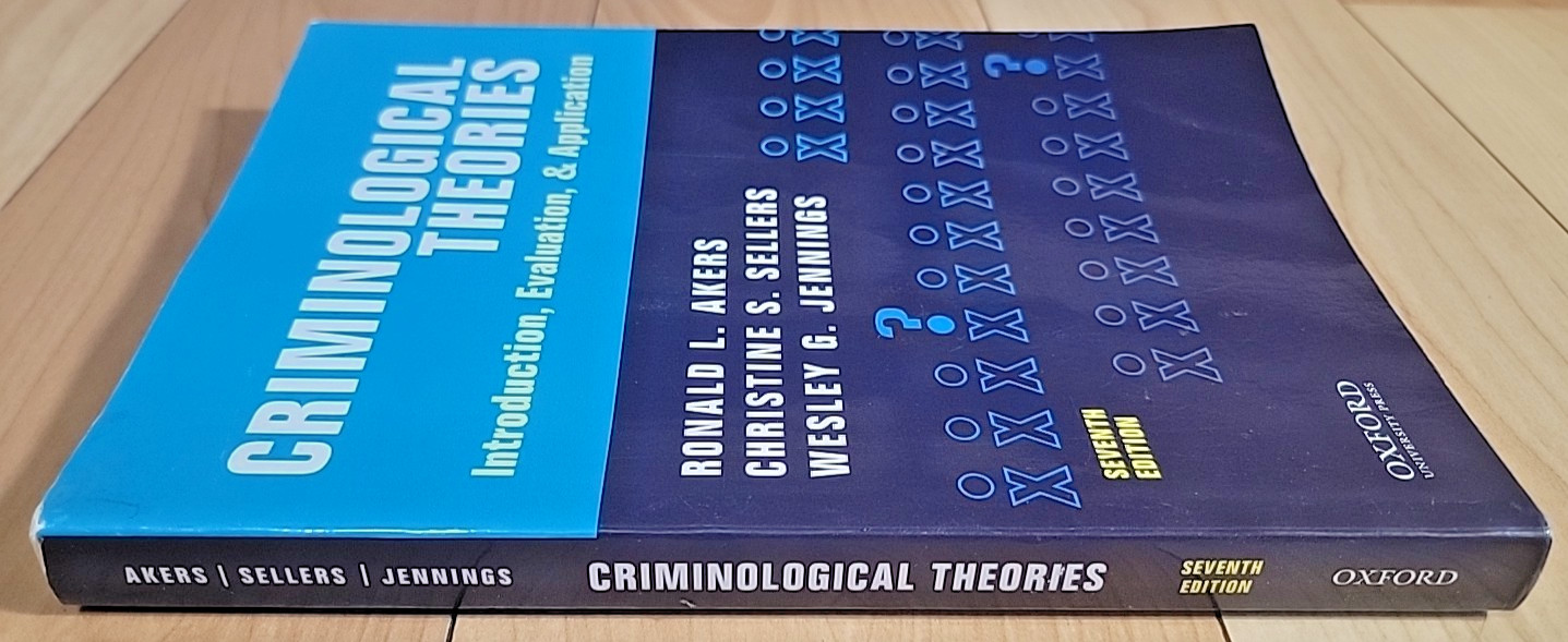 Criminological Theories: Introduction Evaluation & Application by Christine
