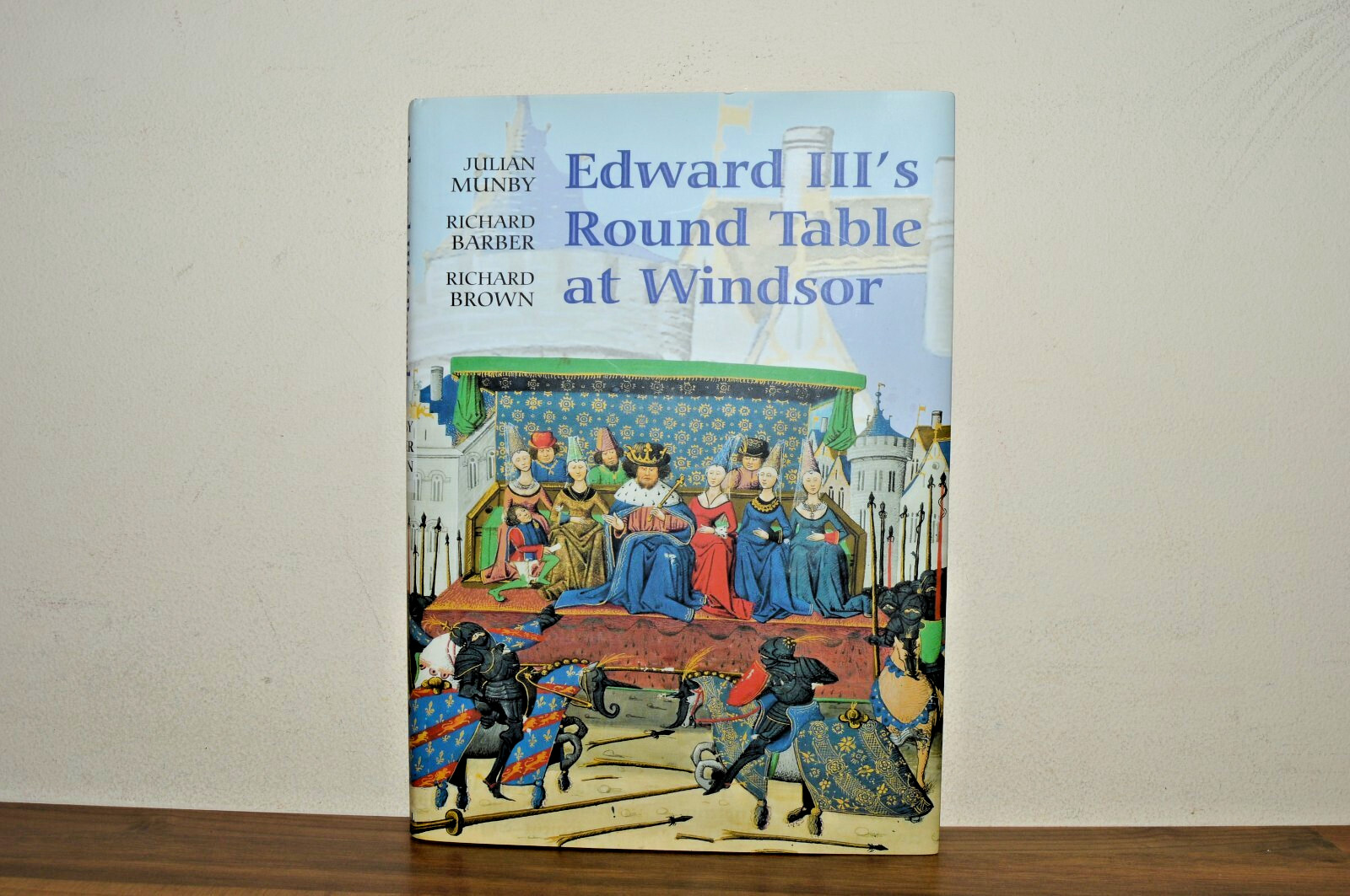 Edward III’s Round Table at Windsor – Julian Munby – First Edition H/B 1/1 (#92)