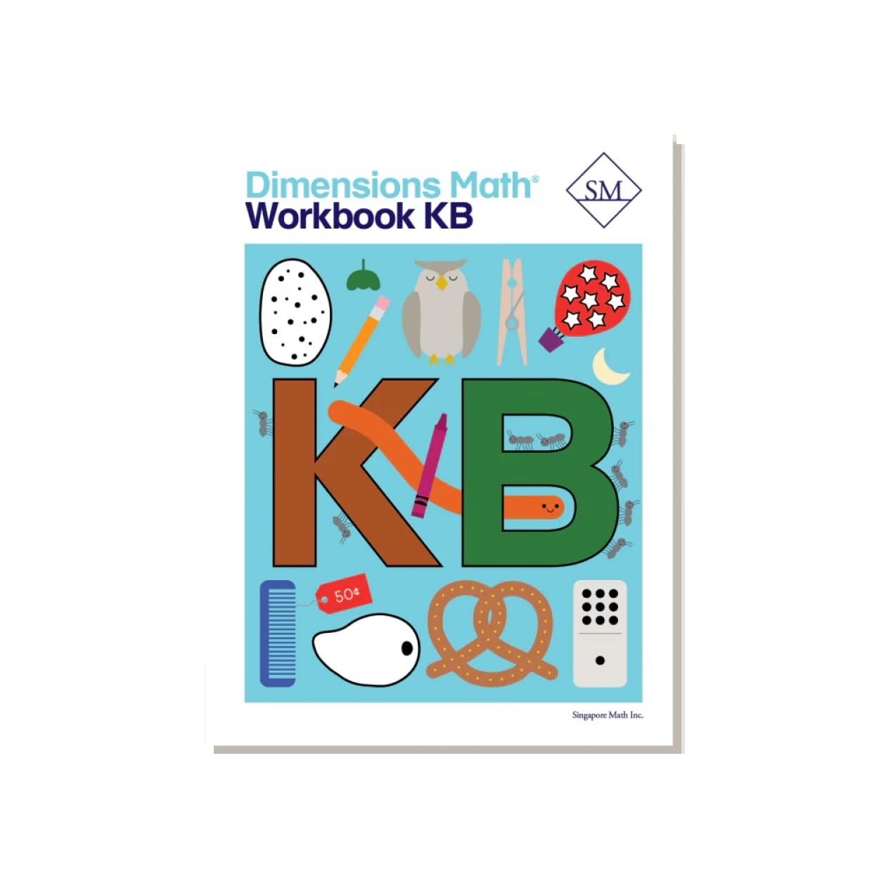 Dimensions Math Workbook KB | Singapore Math Inc. [Paperback] – paperback Si…