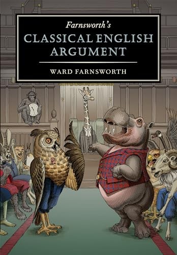 FARNSWORTHS CLASSICAL ENGLISH ARGUMENT by Ward Farnsworth Hardback Self Help