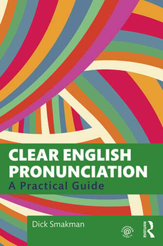 Clear English Pronunciation: A Practical Guide by Dick Smakman: Used