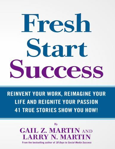 Fresh Start Success: Reinvent Your Work, Reimagine Your Life and Reignite You…