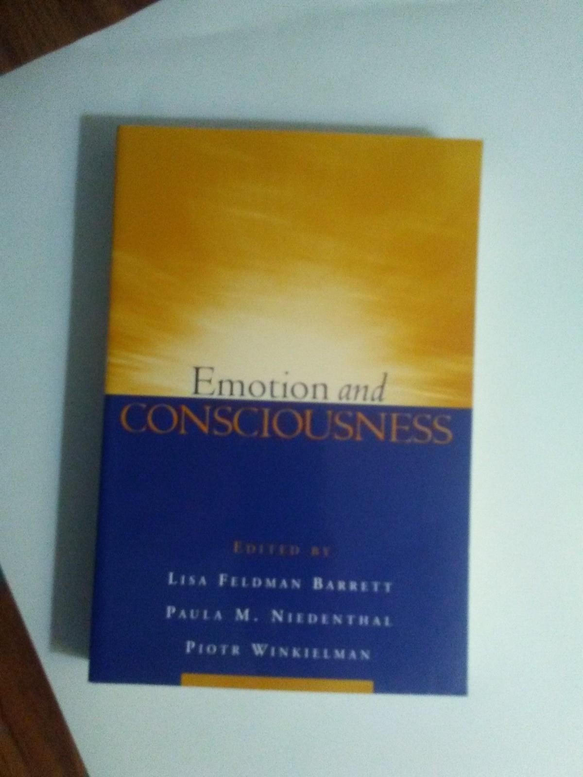 Emotion and Consciousness edited by Lisa Feldman Barrett & Paula M. Niedenthal,