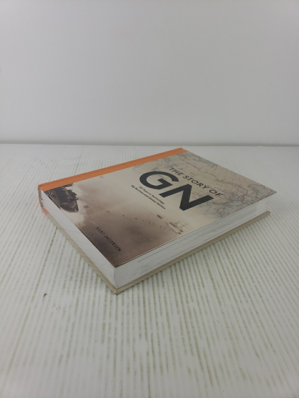 The Story of GN : 150 Years in Technology, Big Business and Global Politics, NEW