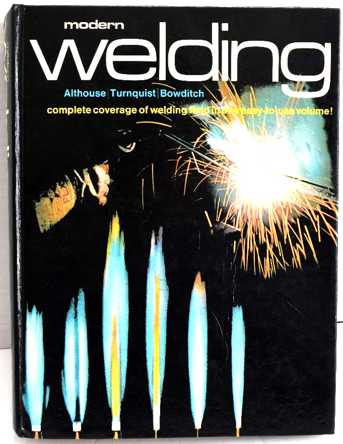 Modern Welding Carl H Turnquist Mark A Bowditch Andrew D Althouse Textbook 1976