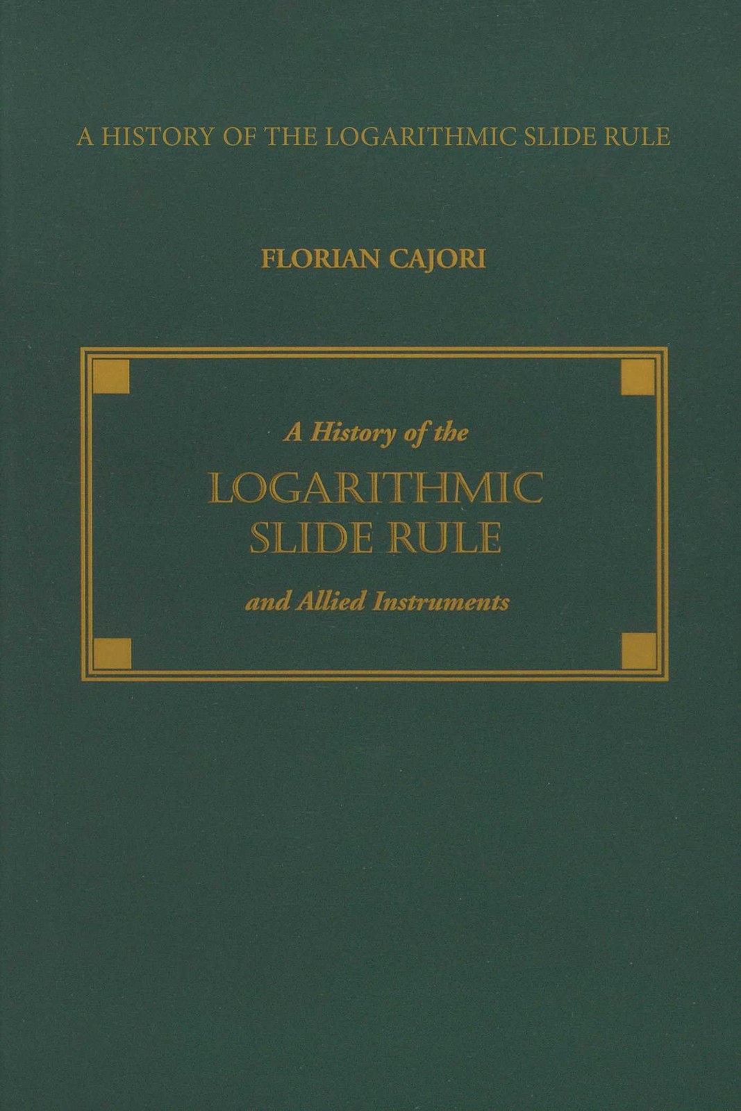 History of the Logarithmic Slide Rule and Allied Instruments