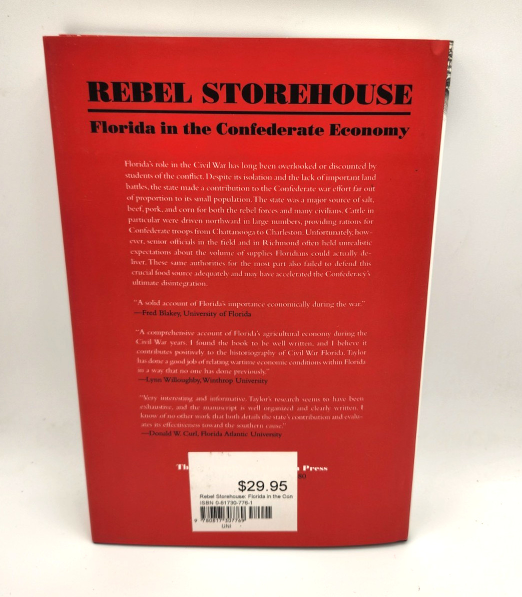 Rebel Storehouse Florida’s Contribution to the Confederate Economy HC 1995