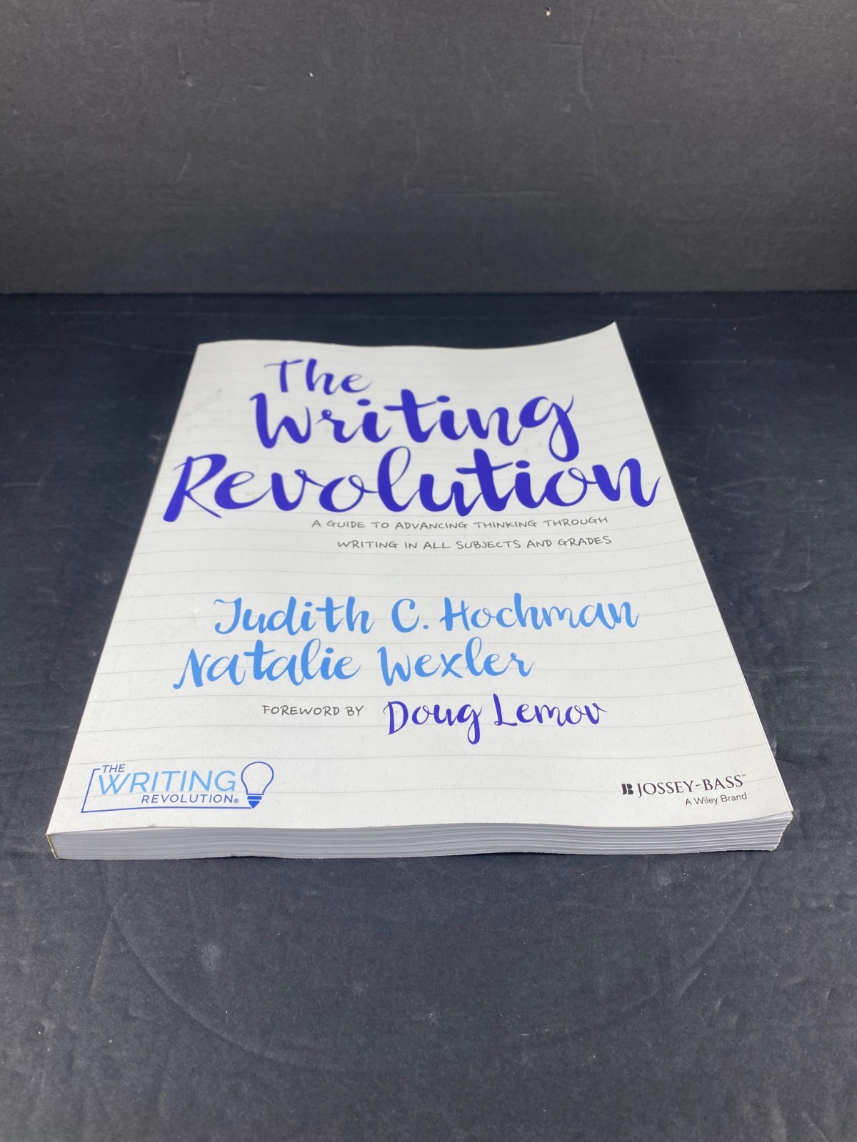 Writing Revolution : A Guide to Writing by Natalie Wexler and Judith C. Hochman