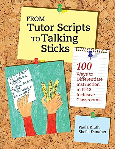 FROM TUTOR SCRIPTS TO TALKING STICKS: 100 WAYS TO By Paula Kluth & Mint