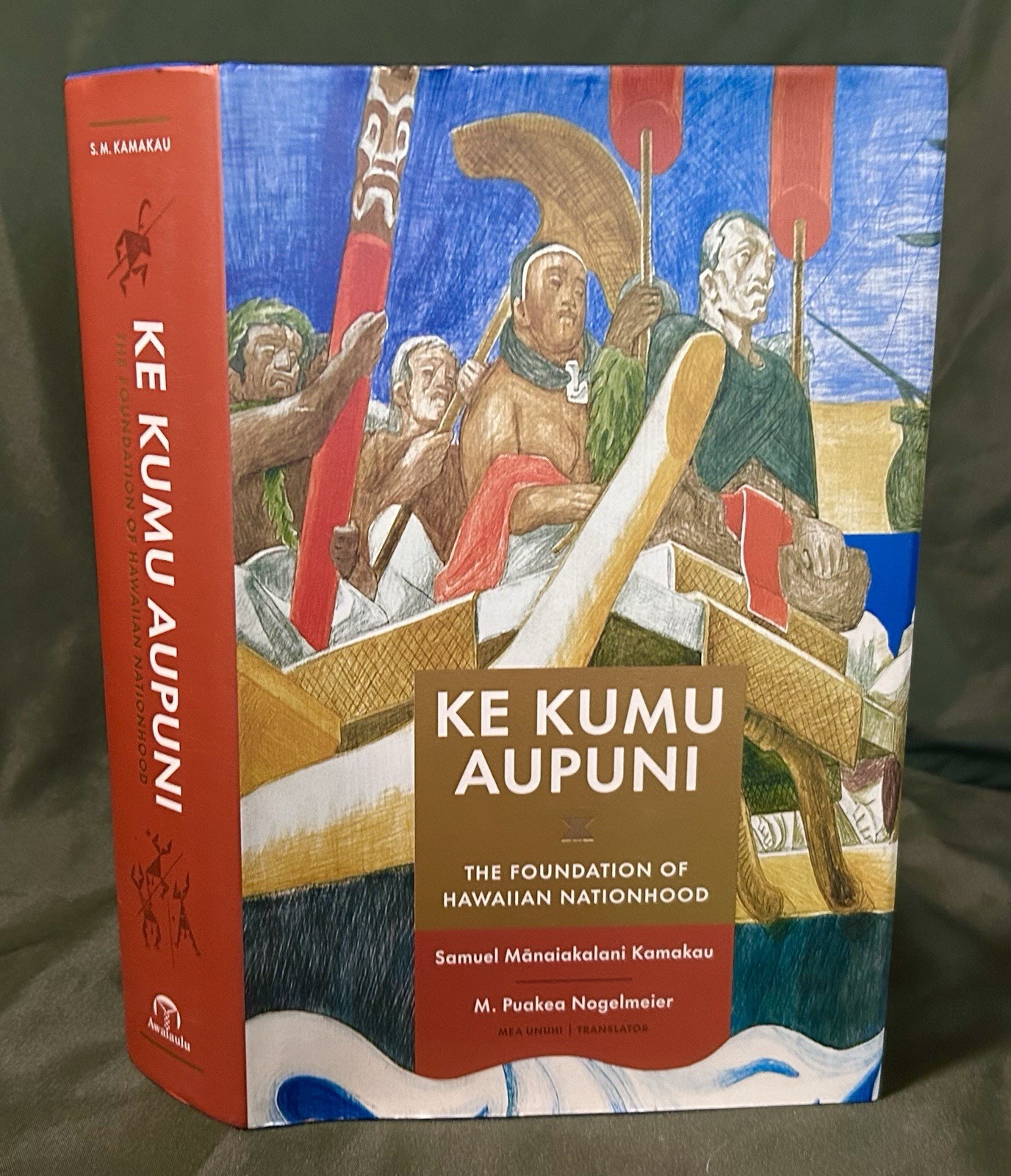 KE KUMU AUPUNI Hawaiian Nationhood S KAMAKAU HC 2023 Kamehameha Bilingual