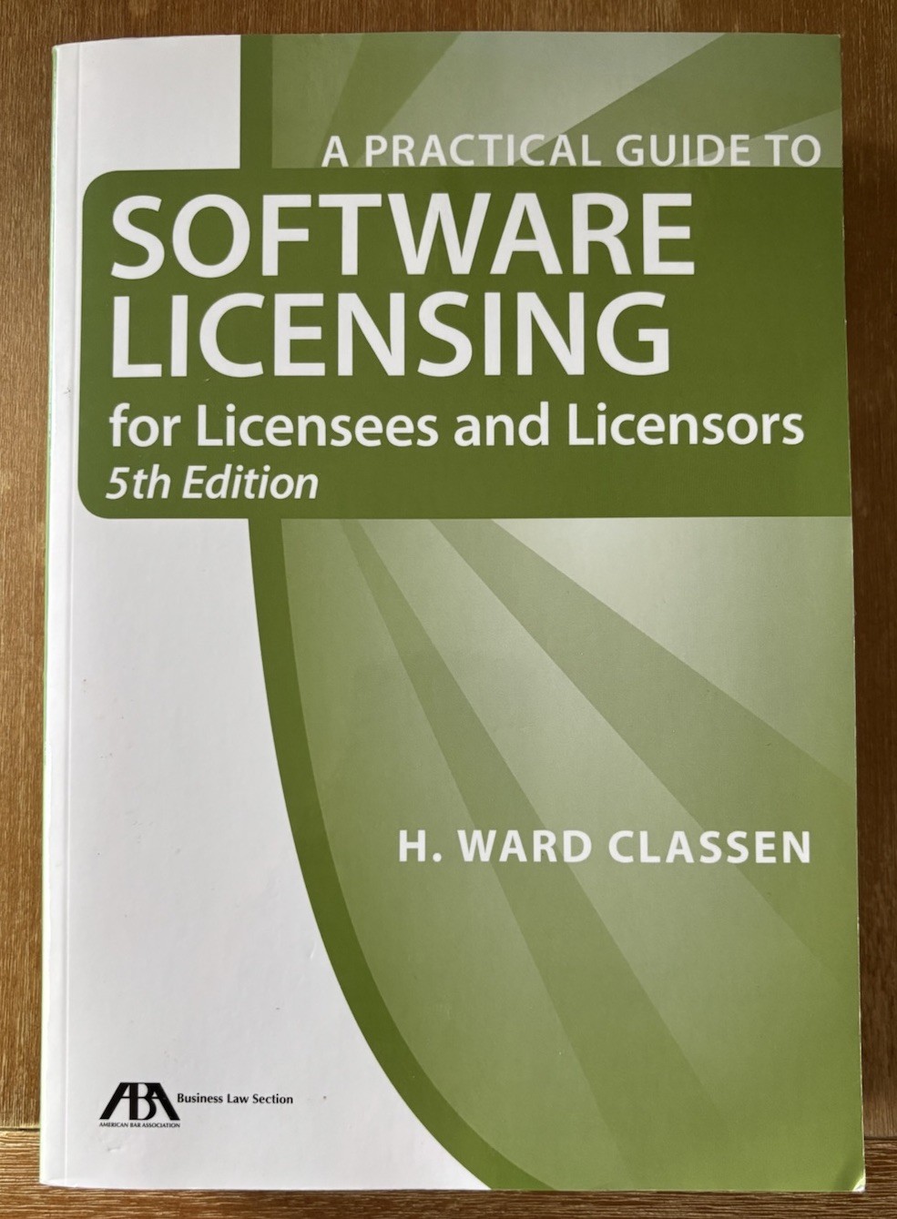 Practical Guide to Software Licensing : For Licensees and Licensors by H….