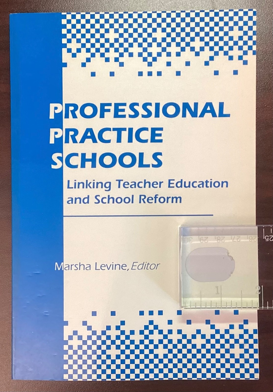 Professional Practice Schools: Linking Teacher Education & School Reform