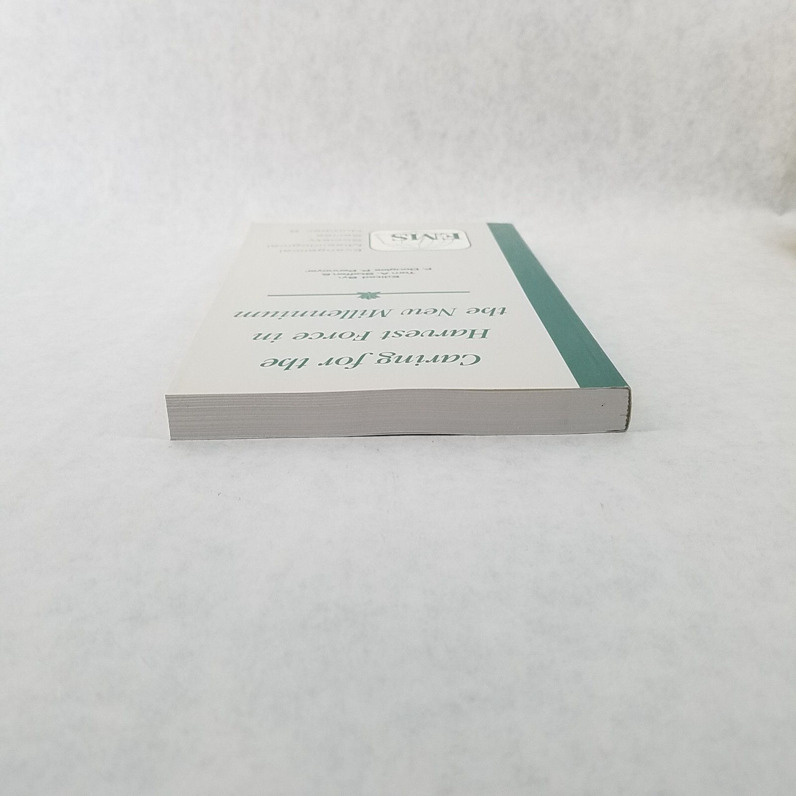 Caring for the Harvest Force in the New Millennium No. 9 Softcover – Tom Steffen