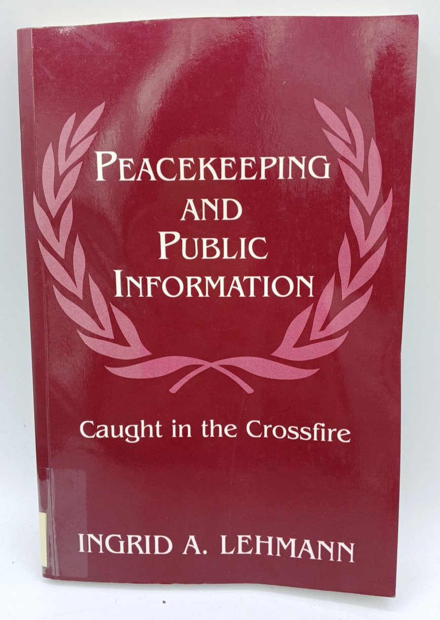 Peacekeeping and Public Information: Caught in the Crossfire… BK712
