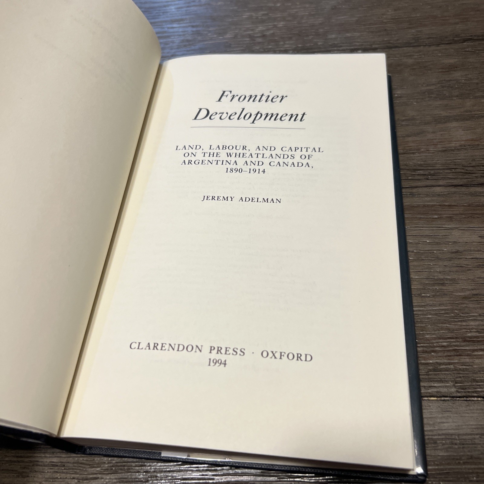 Frontier Development : Land, Labour, and Capital on the Wheatlands of Argenti…