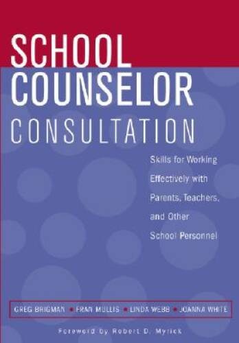 School Counselor Consultation: Skills for Working Effectively with P – VERY GOOD