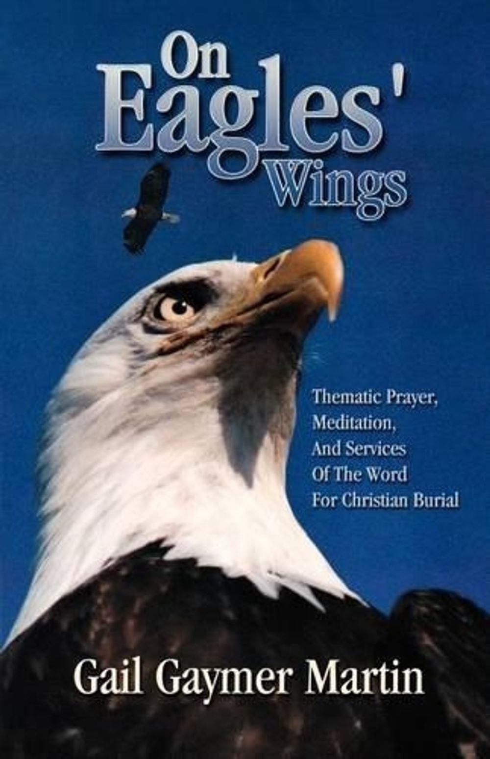 On Eagles’ Wings: Thematic Prayer, Meditation, And Services Of The Word For Chri
