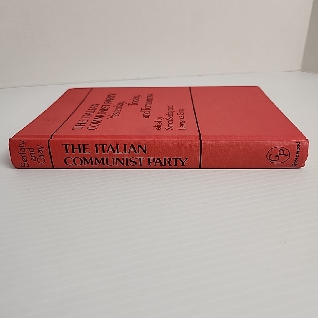 The Italian Communist Party: Yesterday, Today, & Tomorrow Serfaty Hardcover 1980