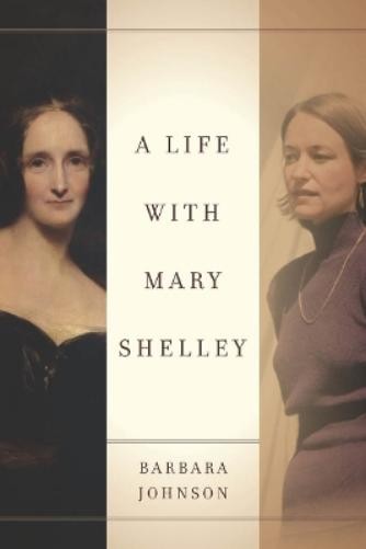 Barbara Johnson A Life with Mary Shelley (Paperback)