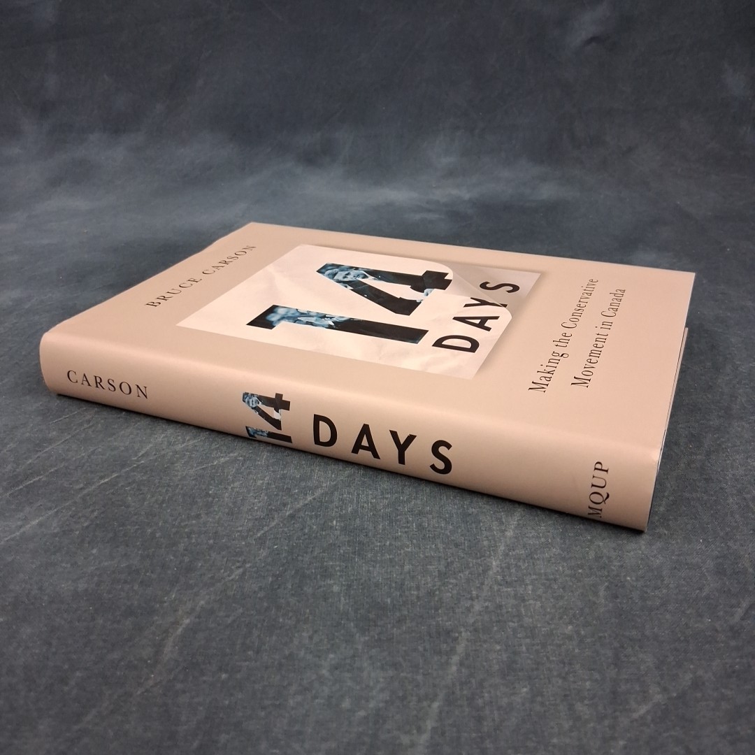 14 Days Making Conservative Movement Canada Bruce Carson HC Political Book